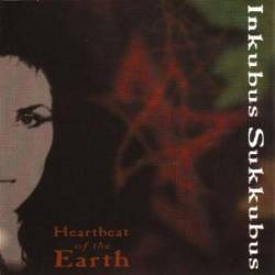 Inkubus Sukkubus : Heartbeat of the Earth